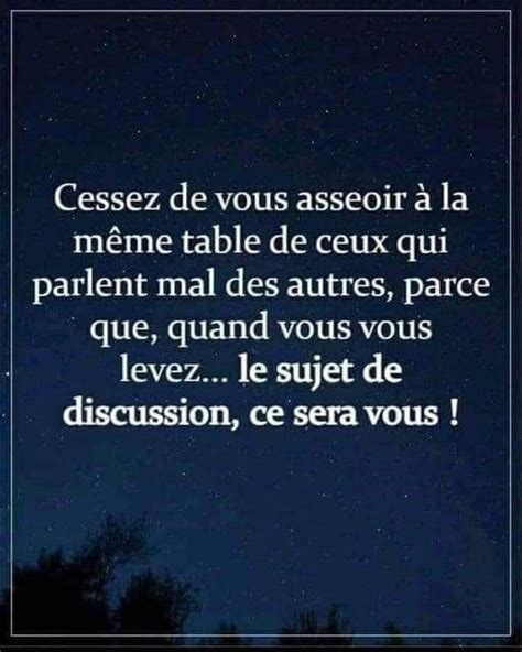 Cessez de vous asseoir à la même table que ceux qui parlent mal des