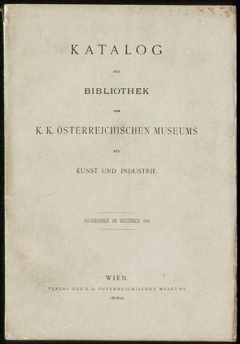 Katalog Der Bibliothek Des K K Sterreichischen Museums F R Kunst Und