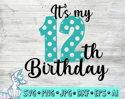 Th Birthday Svg Its My Th Birthday Twelve Svg Twelveth Birthday