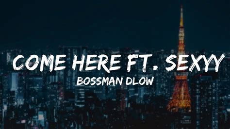 Bossman Dlow Come Here Ft Sexyy Red Music Ariel Youtube