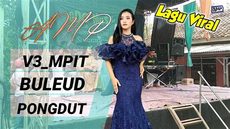 BULEUD Lagu Viral Dibikin Pongdut Bajidor V3 Mpit Live Show