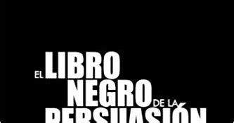 EL LIBRO NEGRO DE LA PERSUASIÓN ALEJANDRO LLANTADA