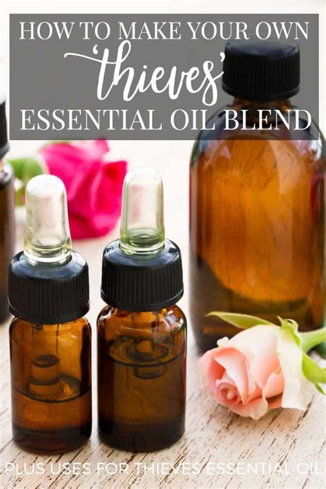 How To Make Your Own Thieves Essential Oil Plus Its Uses