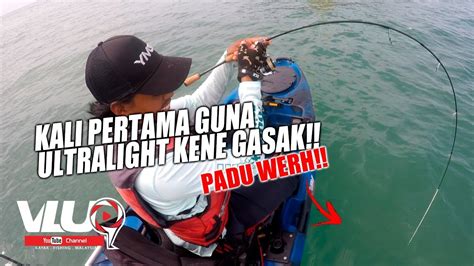 Kali Pertama Ultralight Kayak Fishing Kena Gasak Vluq Kayak