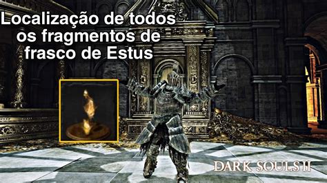 Dark Souls 2 SOFTS localização de todos os fragmentos de frasco de