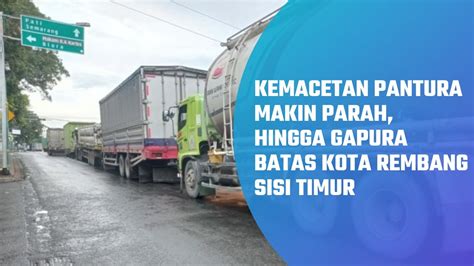 Perbaikan Jalan Jalur Pantura Rembang Pati Macet Parah Youtube