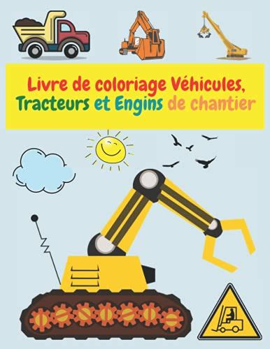 Livre de coloriage Véhicules Tracteurs et Engins de chantier Pour