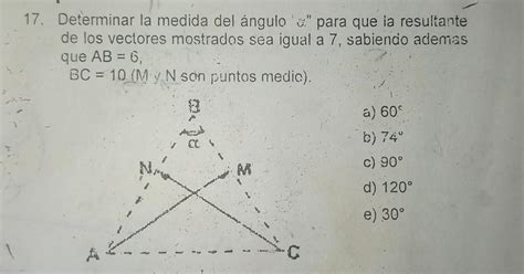 17 Determinar la medida del ángulo α para que la resultante de los