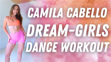 Dance Workout Camila Cabello DREAM GIRLS Fun Burn Cals