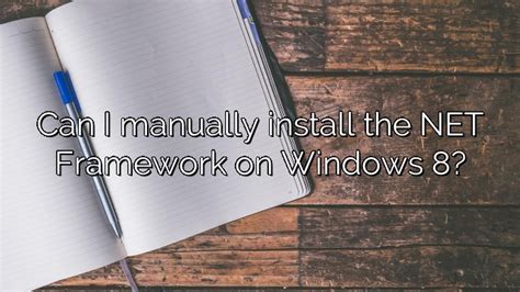 Can I Manually Install The Net Framework On Windows Depot Catalog