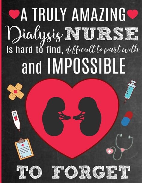 A Truly Amazing Dialysis Nurse Is Hard To Find Difficult To Part With