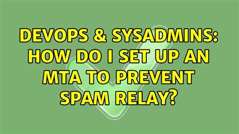 Devops Sysadmins How Do I Set Up An Mta To Prevent Spam Relay Youtube