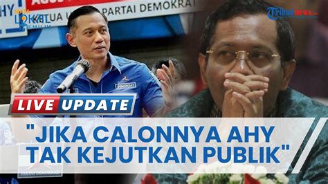 Mahfud Md Tegas Tolak Jadi Cawapres Anies Pengamat Jika Calonnya Ahy