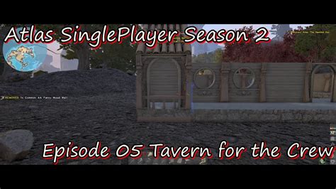 Atlas Single Player S2 Episode 05 Tavern For The Crew YouTube