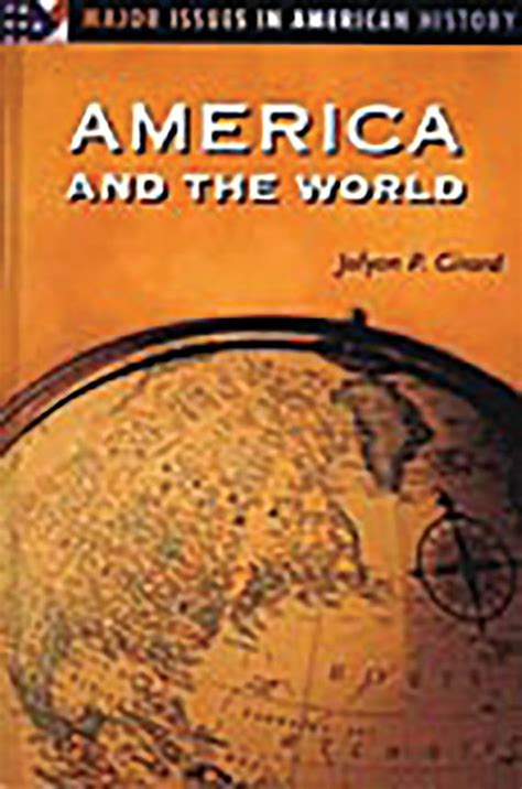 America And The World Major Issues In American History Jolyon P