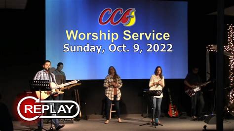 Ccf Worship Service Sunday Oct 9 2022 Youtube