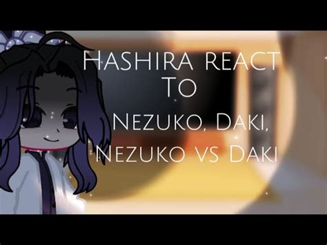 Hashira React To Nezuko Daki Nezuko Vs Dakidemon Slayergacha Club🌈