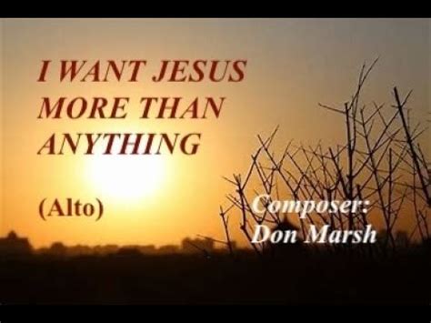 I WANT JESUS MORE THAN ANYTHING ALTO YouTube