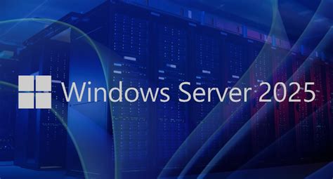 Windows Server 2025 và những điều cần biết