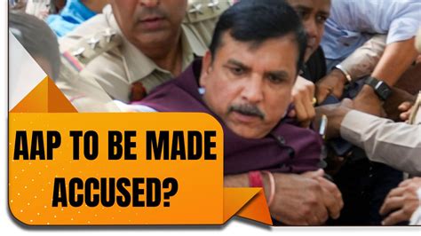 Watch Arrest Of Sanjay Singh Sparks Controversy Aap Likely To Be Made