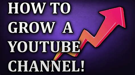 How To Grow A Youtube Channel Youtube