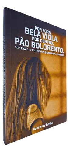 Por Fora Bela Viola Por Dentro Pão Bolorento