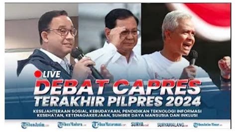 Link Live Streaming Debat Kelima Pilpres 2024 Debat Capres Terakhir