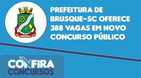 Prefeitura de Brusque SC oferece 388 vagas em novo concurso público