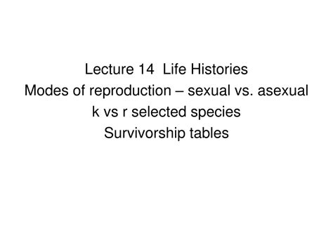 Ppt Lecture 14 Life Histories Modes Of Reproduction Sexual Vs