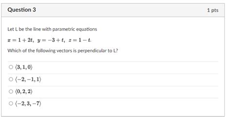 Solved Question Pts Let L Be The Line With Parametric Chegg