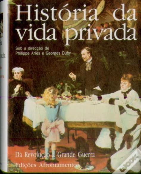 História da Vida Privada Vol IV de Georges Duby e Philippe Ariés