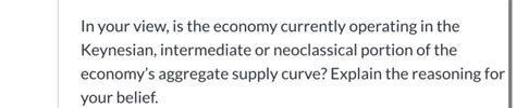 Solved In Your View Is The Economy Currently Operating In