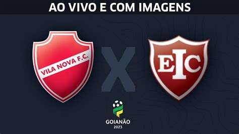 Vila Nova X Inhumas Jogo Completo Goian O Youtube