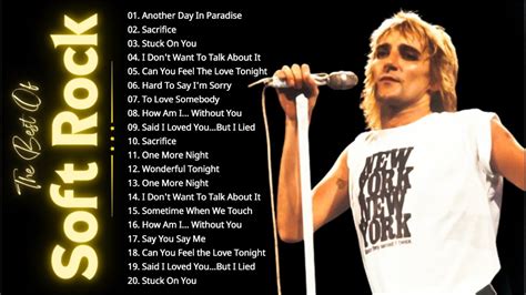 Best Soft Rock Love Songs 70s 80s 90s Michael Bolton Phil Collins Rod Stewart Chicago