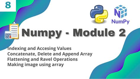 8 OPENCV PYTHON Numpy 2 Indexing Delete Append Array Ravel