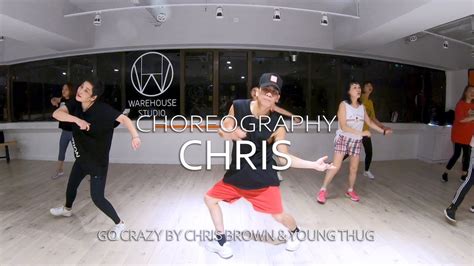 Go Crazy Chris Brown And Young Thug Chris Choreography Warehouse