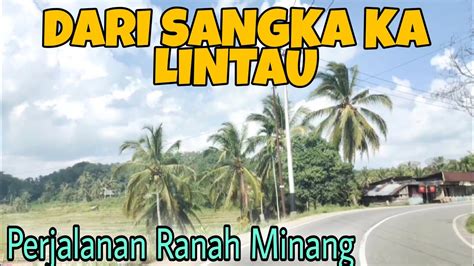 Perjalanan Ranah Minang 2021 Dari Batusangkar Ke Lintau Sumbar YouTube