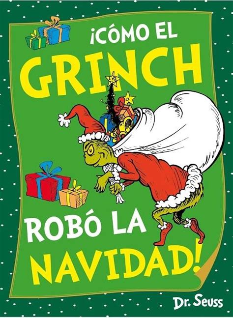 Cómo el Grinch robó la Navidad! · Dr. Seuss: BEASCOA EDICIONES, S.A ...