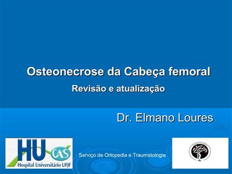 Osteonecrose da cabeça femoral PPT