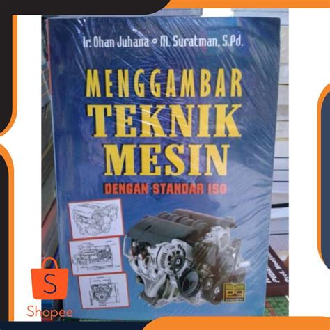 Jual Buku Menggambar Teknik Mesin Dengan Standar Iso Shopee Indonesia