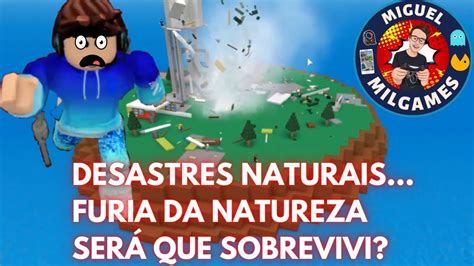 SOBREVIVENDO A DESASTRES NATURAIS NO ROBLOX YouTube