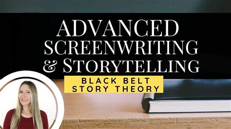 Advanced Screenwriting And Storytelling Course Online Black Belt