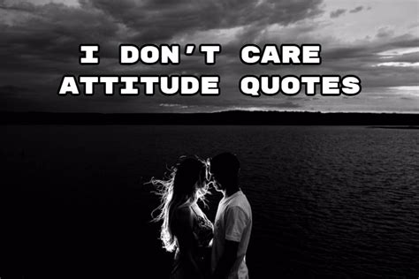 122 I Dont Care Attitude Quotes Tiny Inspire