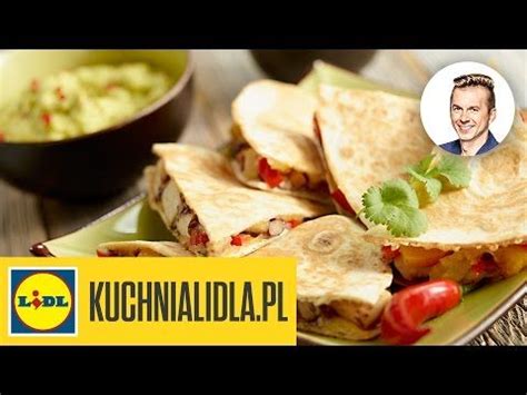 Tortilla Z Kurczakiem I Guacamole Karol Okrasa Przepisy Kuchni