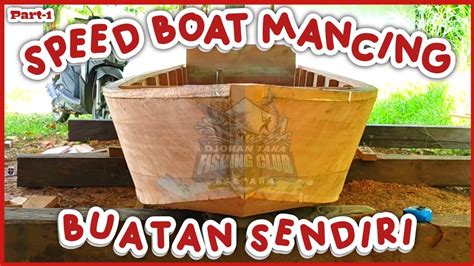 Cara Membuat Perahu Speed Boat Kayu Untuk Mancing Wooden Boat Making