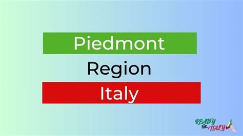 Piedmont Region Italy: Map, Culture, and Cities to Visit - Ready For Italy