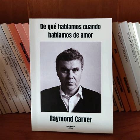 Carver Raymond De Que Hablamos Cuando Hablamos De Amor En Mar Del Plata