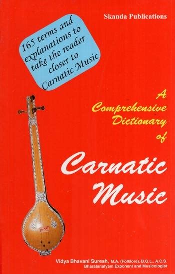 A Comprehensive Dictionary Of Carnatic Music Exotic India Art