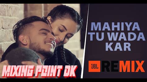 Mahiya Tu Wada Kar Dj Song Hard Bass Millind Gaba & Pallavi Gaba ...