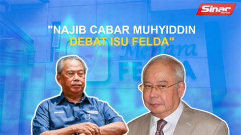 Sinar Pm Najib Cabar Muhyiddin Debat Isu Felda Video Dailymotion